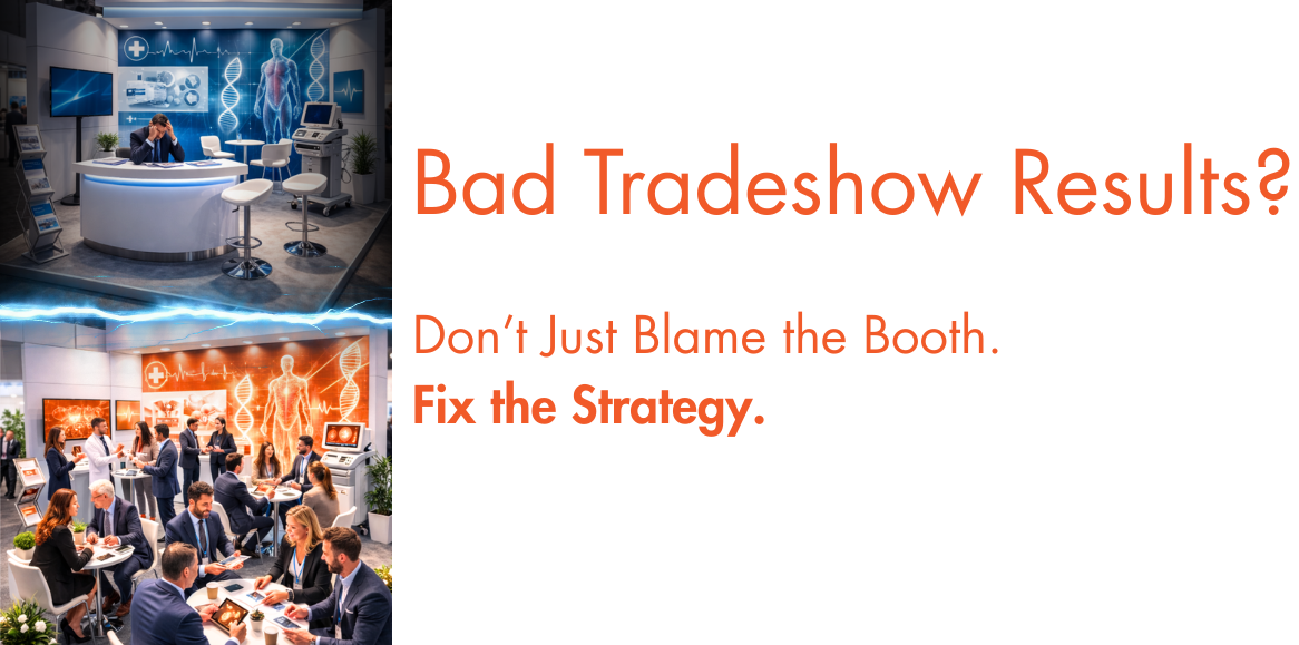 Bad Tradeshow Results? Don’t Just Blame the Booth. Fix the Strategy.